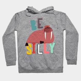 Be Silly Hoodie